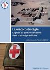La médicostratégie : La place du domaine de santé dans la stratégie militaire