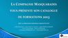 LCM Formation CATALOGUE 2013 La Compagnie Masquarades